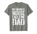 My Favorite Nurse Calls Me Dad Daddy T-Shirt - Custom Art Print for Adults - T-Shirt, Sweatshirt, Hoodie