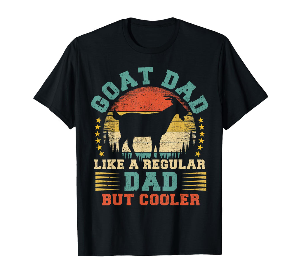 Goat Dad Like Regular Dad Goat Fathers T-Shirt - Fun Novelty Design Unisex - T-Shirt, Sweatshirt, Hoodie