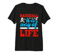 Baseball Is Way Life Baseball Player T-Shirt - Trendy Graphic Men Women - T-Shirt, Sweatshirt, Hoodie