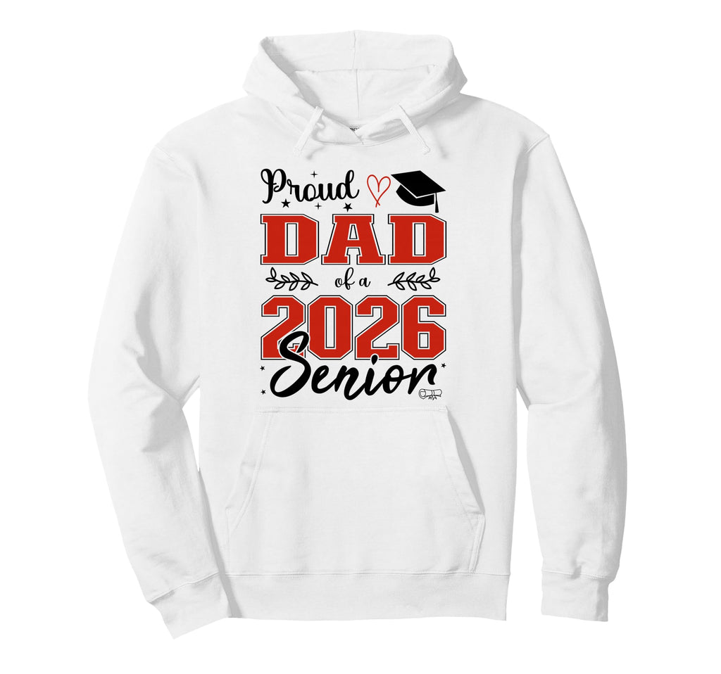 Proud Dad Class 2026 Senior Senior 26 Hoodie - Minimalist Print Men Women - T-Shirt, Sweatshirt, Hoodie