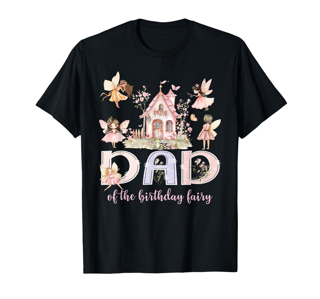Dad Birthday Fairy Magical Family T-Shirt - Novelty Apparel Men Women - T-Shirt, Sweatshirt, Hoodie