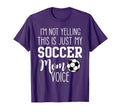 Im Not Yelling This Is Just My Soccer Mom T-Shirt - Trendy Graphic Unisex - T-Shirt, Sweatshirt, Hoodie