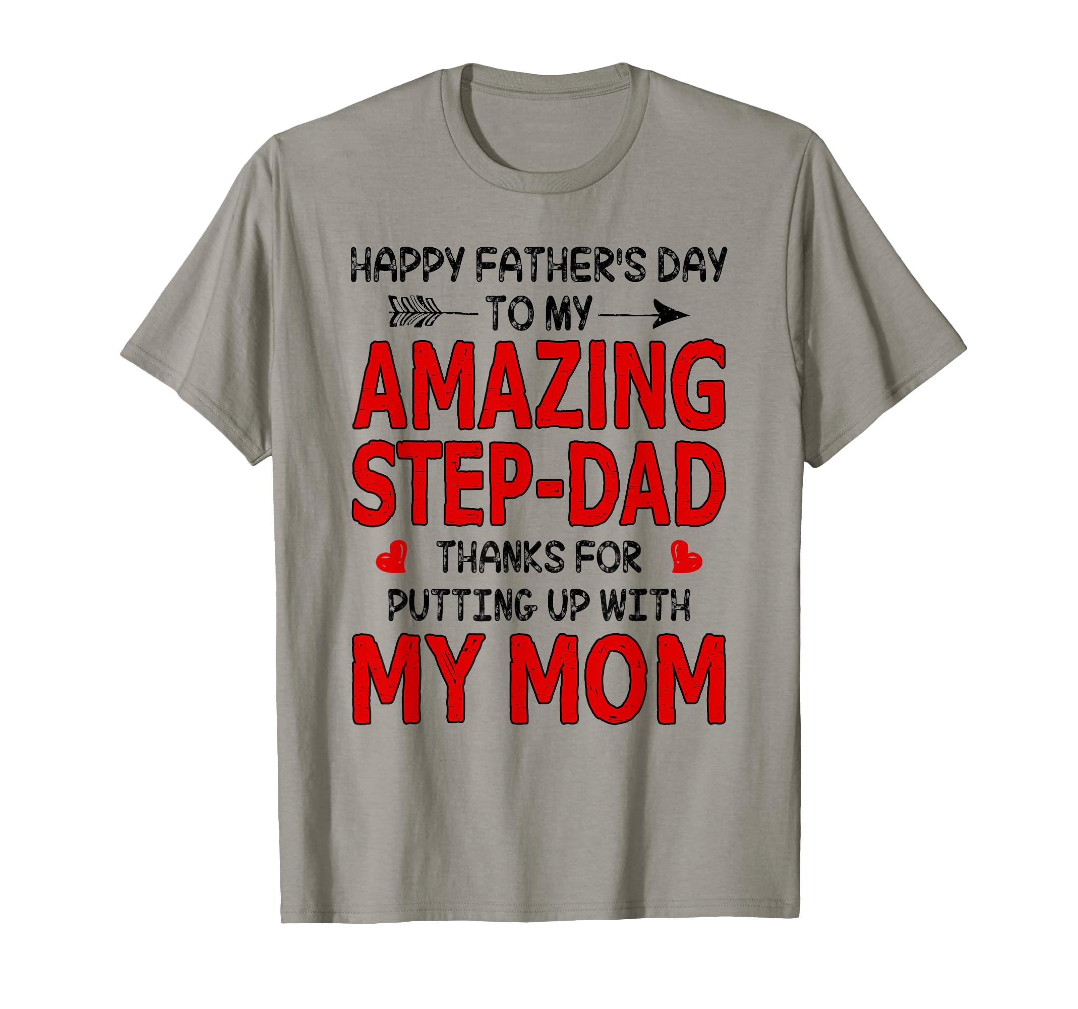 Step Dad Thanks Putting Up My Mom Fathers T-Shirt - Unique Graphic Unisex - T-Shirt, Sweatshirt, Hoodie