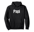 Fun Dad Gift Papi Hooded Sweatshirt - Casual Everyday Wear Men Women - T-Shirt, Sweatshirt, Hoodie