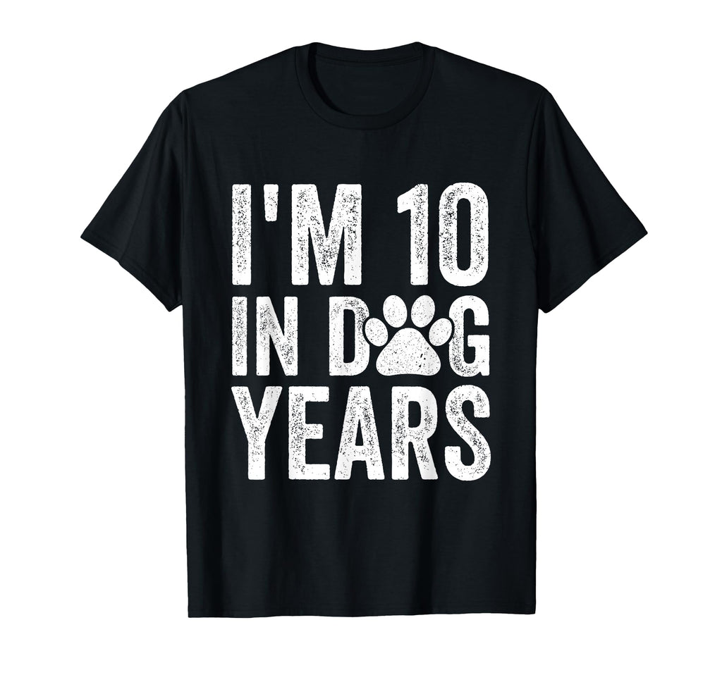Im 10 Dog Years Funny 70Th Birthday Dog T-Shirt - Trendy Graphic Men Women - T-Shirt, Sweatshirt, Hoodie