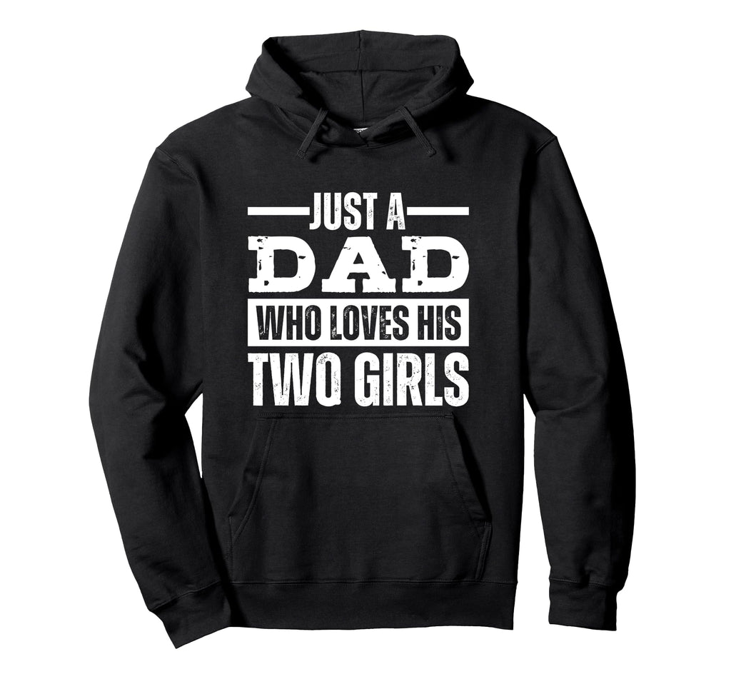 Just Dad Who Loves His Two Hoodie - Streetwear Style for Adults - T-Shirt, Sweatshirt, Hoodie