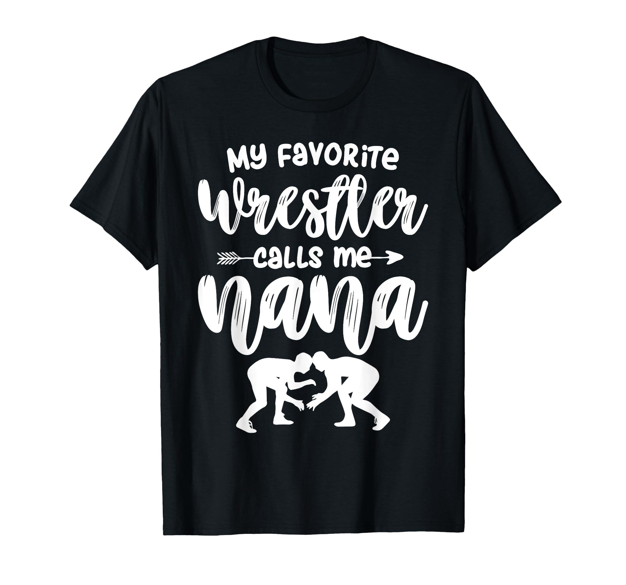 My Favorite Wrestler Calls Me Nana T-Shirt - Trendy Graphic for Adults - T-Shirt, Sweatshirt, Hoodie
