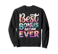 Best Bonus Mom Step Parent Stepmom Sweatshirt - Graphic Print Unisex - T-Shirt, Sweatshirt, Hoodie