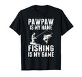 Pawpaw Is My Name Fishing Is My Game T-Shirt - Custom Art Print Unisex - T-Shirt, Sweatshirt, Hoodie