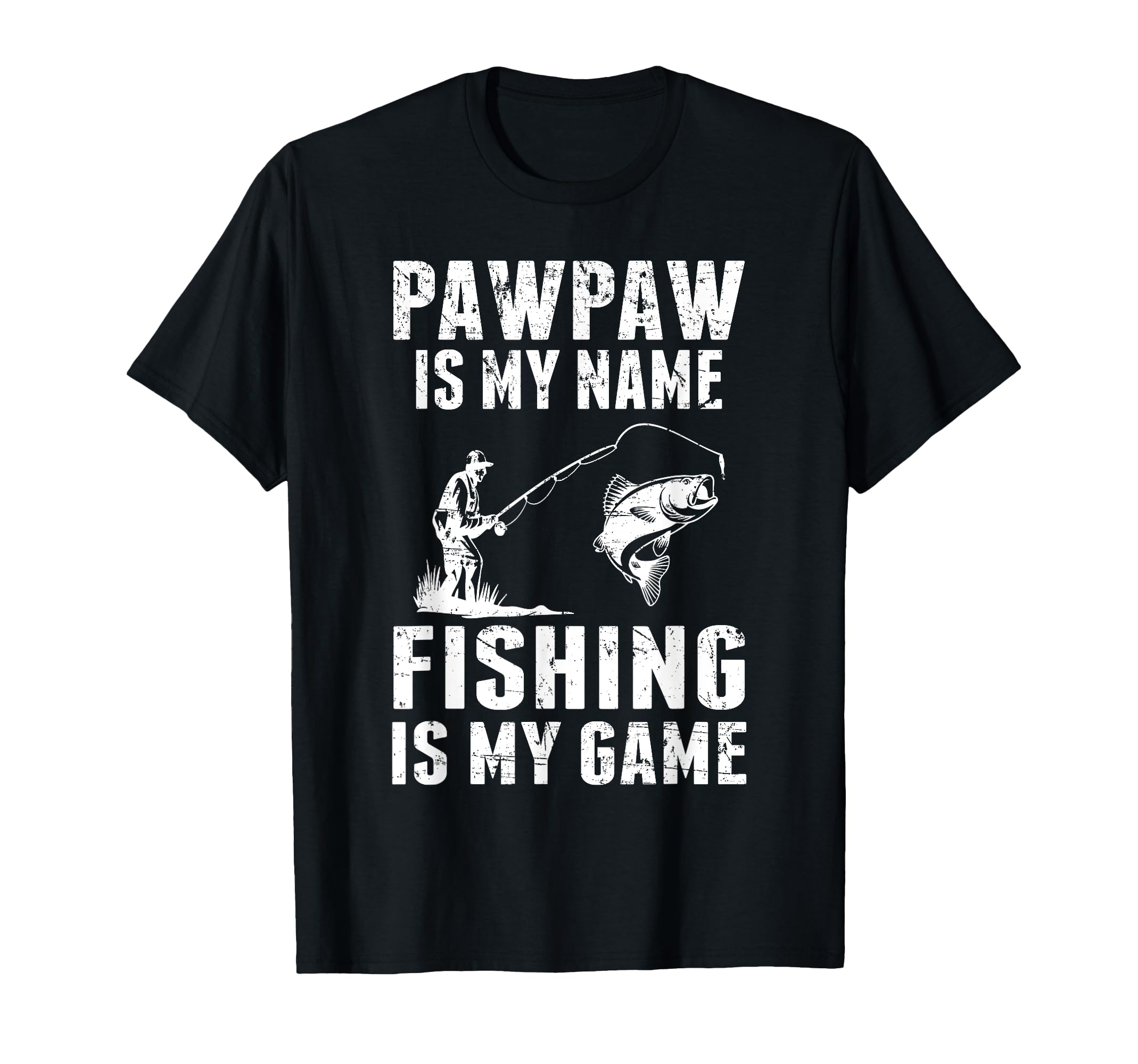 Pawpaw Is My Name Fishing Is My Game T-Shirt - Custom Art Print Unisex - T-Shirt, Sweatshirt, Hoodie