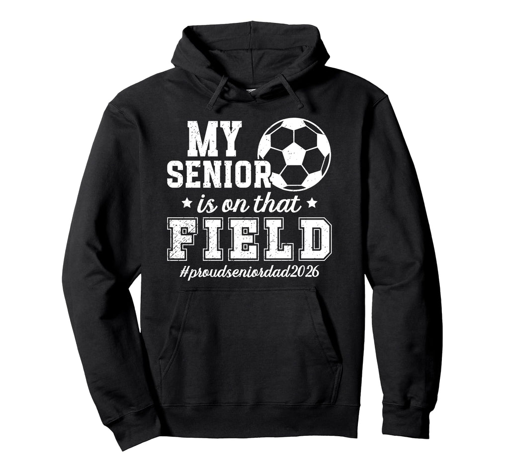 Proud Soccer Senior Dad 2026 Soccer Hoodie - Minimalist Print Unisex - T-Shirt, Sweatshirt, Hoodie