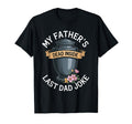 My Fathers Dead Inside Last Dad Joke T-Shirt - Fun Novelty Design Unisex - T-Shirt, Sweatshirt, Hoodie