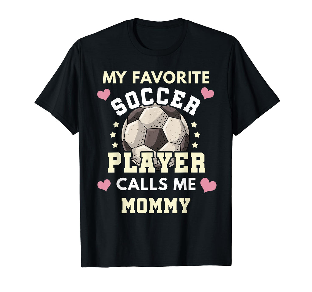 My Favorite Soccer Player Calls Me T-Shirt - Trendy Graphic Men Women - T-Shirt, Sweatshirt, Hoodie