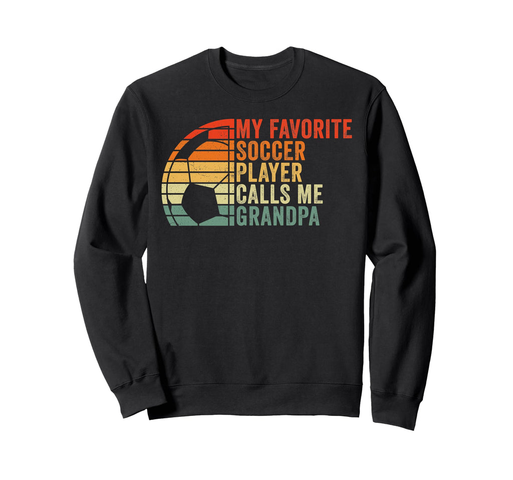 My Favorite Soccer Player Calls Me Sweatshirt - Novelty Apparel for Adults - T-Shirt, Sweatshirt, Hoodie