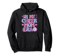 My Cheer Mom Era Cheer Coach Cheerleading Hoodie - Trendy Graphic Men Women - T-Shirt, Sweatshirt, Hoodie