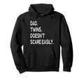 Doesnt Scare Easily Twins 2 Two Hoodie - Fun Novelty Design Men Women - T-Shirt, Sweatshirt, Hoodie