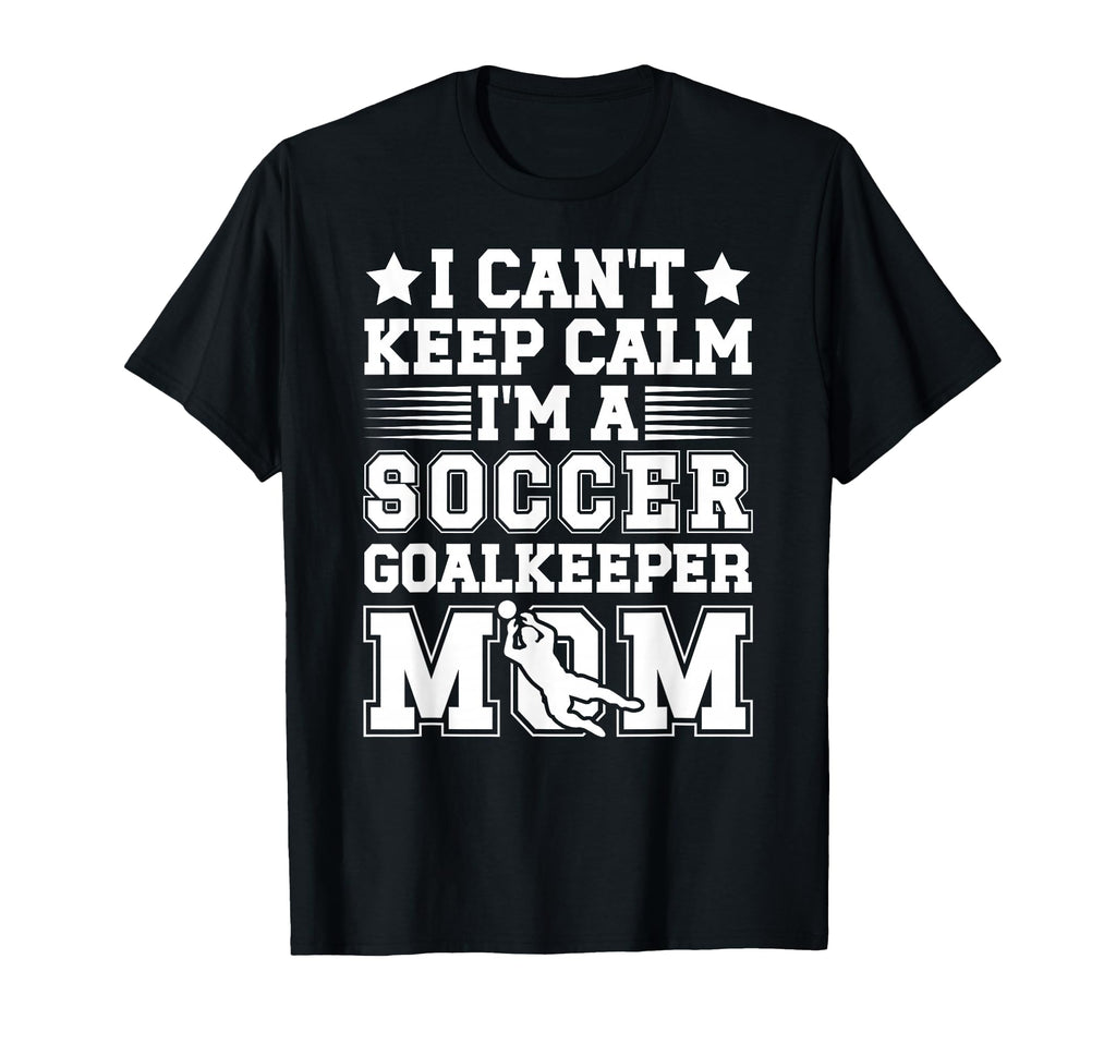 Im Soccer Goalkeeper Mom Soccer Keeper T-Shirt - Aesthetic Graphic Unisex - T-Shirt, Sweatshirt, Hoodie