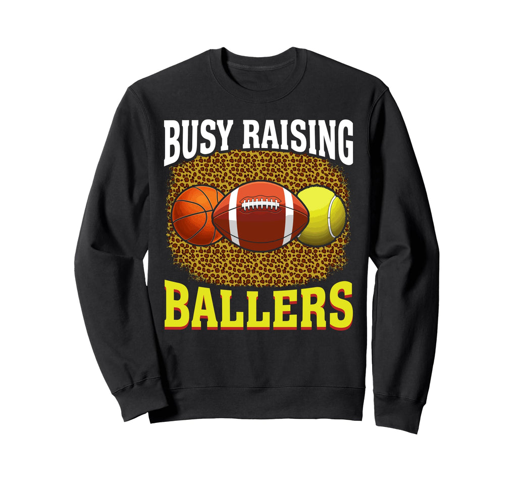 Busy Raising Ballers Basketball Sweatshirt - Unique Graphic Men Women - T-Shirt, Sweatshirt, Hoodie