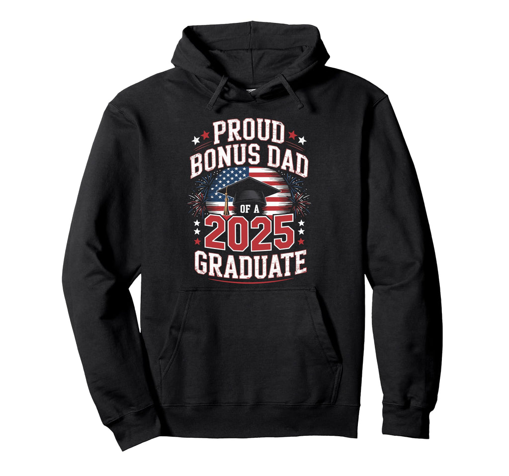 Proud Bonus Dad 2025 Graduate Hoodie - Unique Graphic for Adults - T-Shirt, Sweatshirt, Hoodie