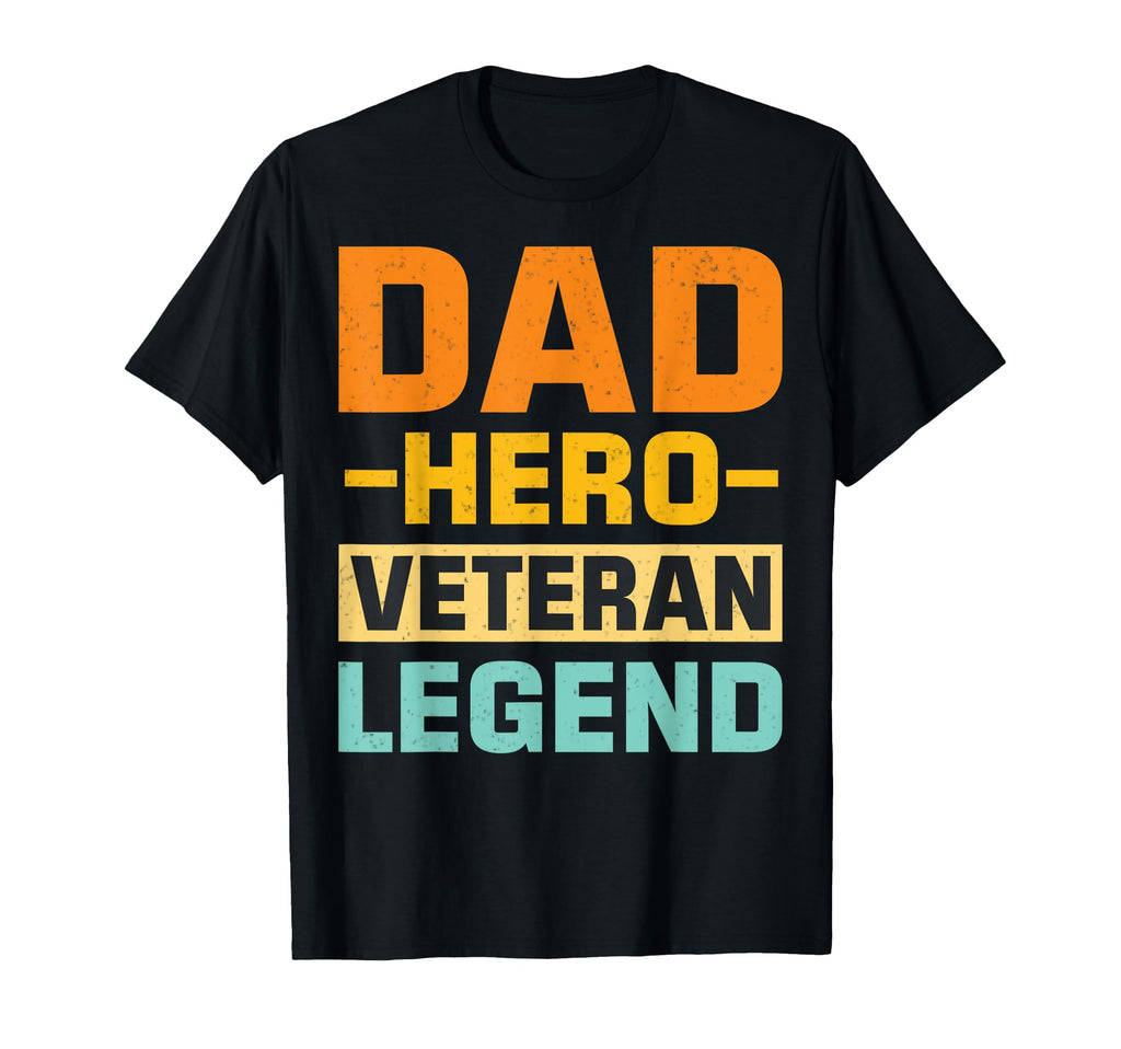 Dad Hero Veteran Legend Patriotic T-Shirt - Unique Graphic for Adults - T-Shirt, Sweatshirt, Hoodie