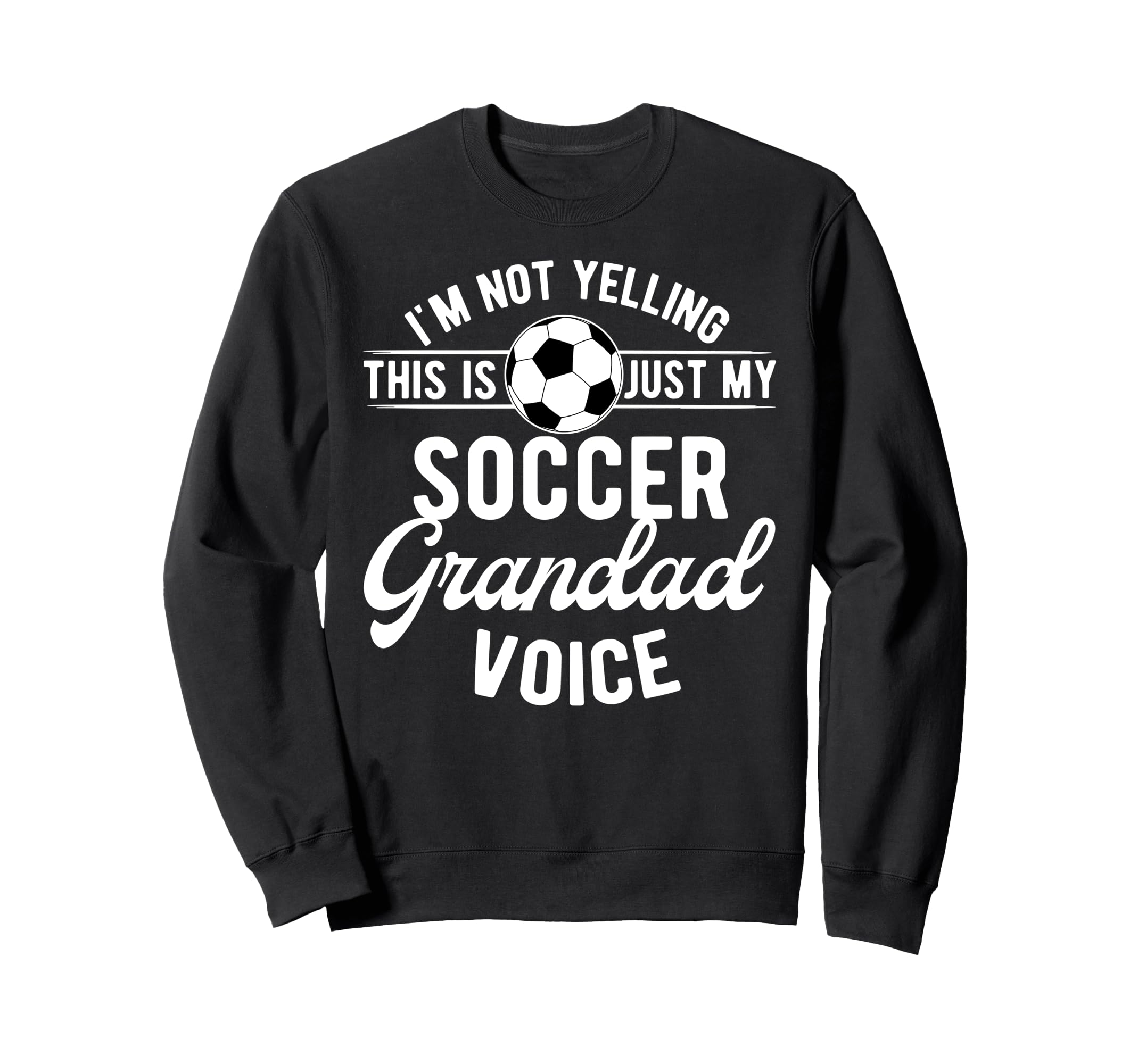 My Soccer Grandad Voice Grandad Sweatshirt - Novelty Apparel Men Women - T-Shirt, Sweatshirt, Hoodie