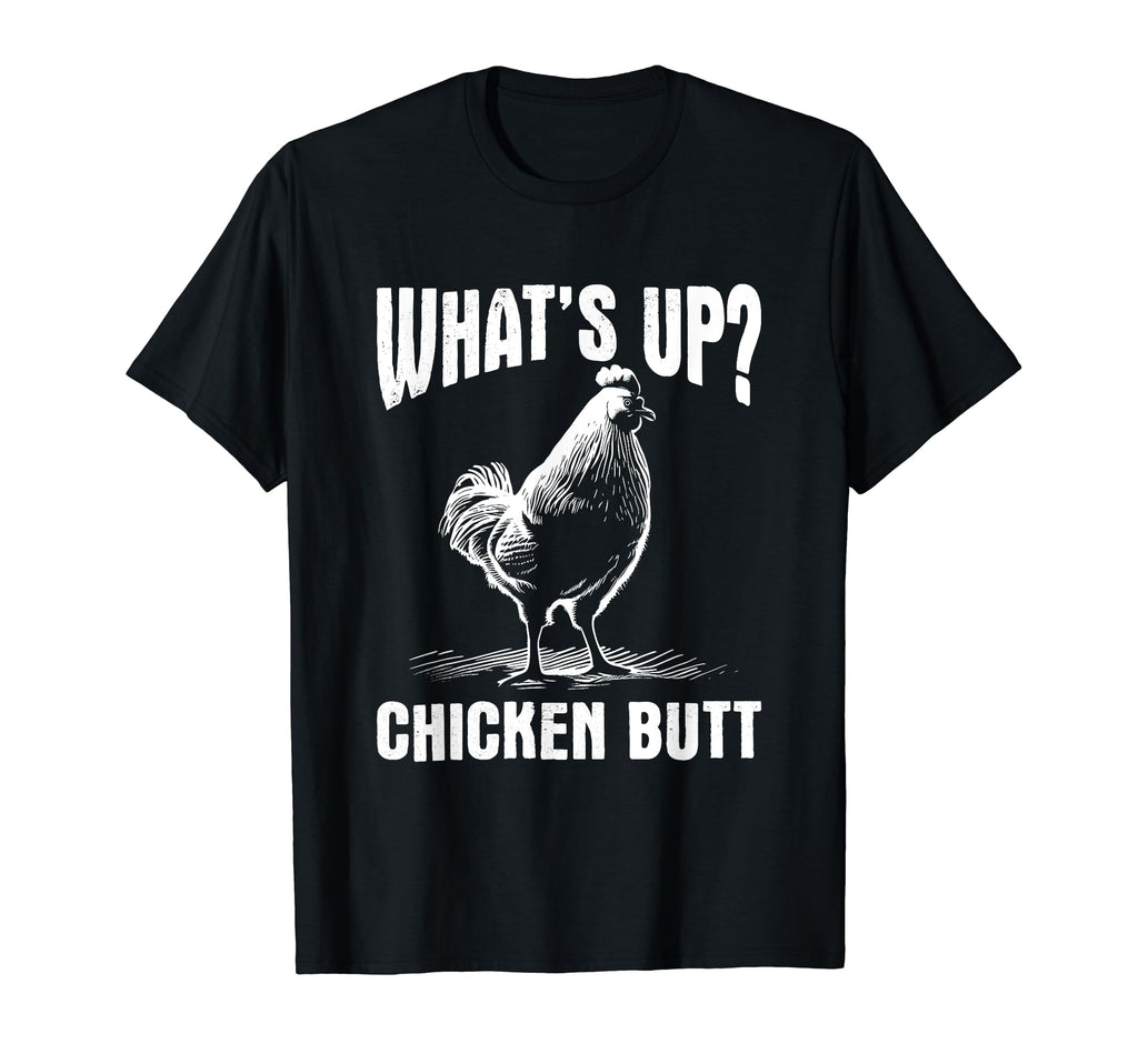 Whats Up Chicken Butt Funny Meme Dad T-Shirt - Aesthetic Graphic Unisex - T-Shirt, Sweatshirt, Hoodie