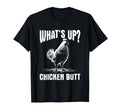 Whats Up Chicken Butt Funny Meme Dad T-Shirt - Aesthetic Graphic Unisex - T-Shirt, Sweatshirt, Hoodie