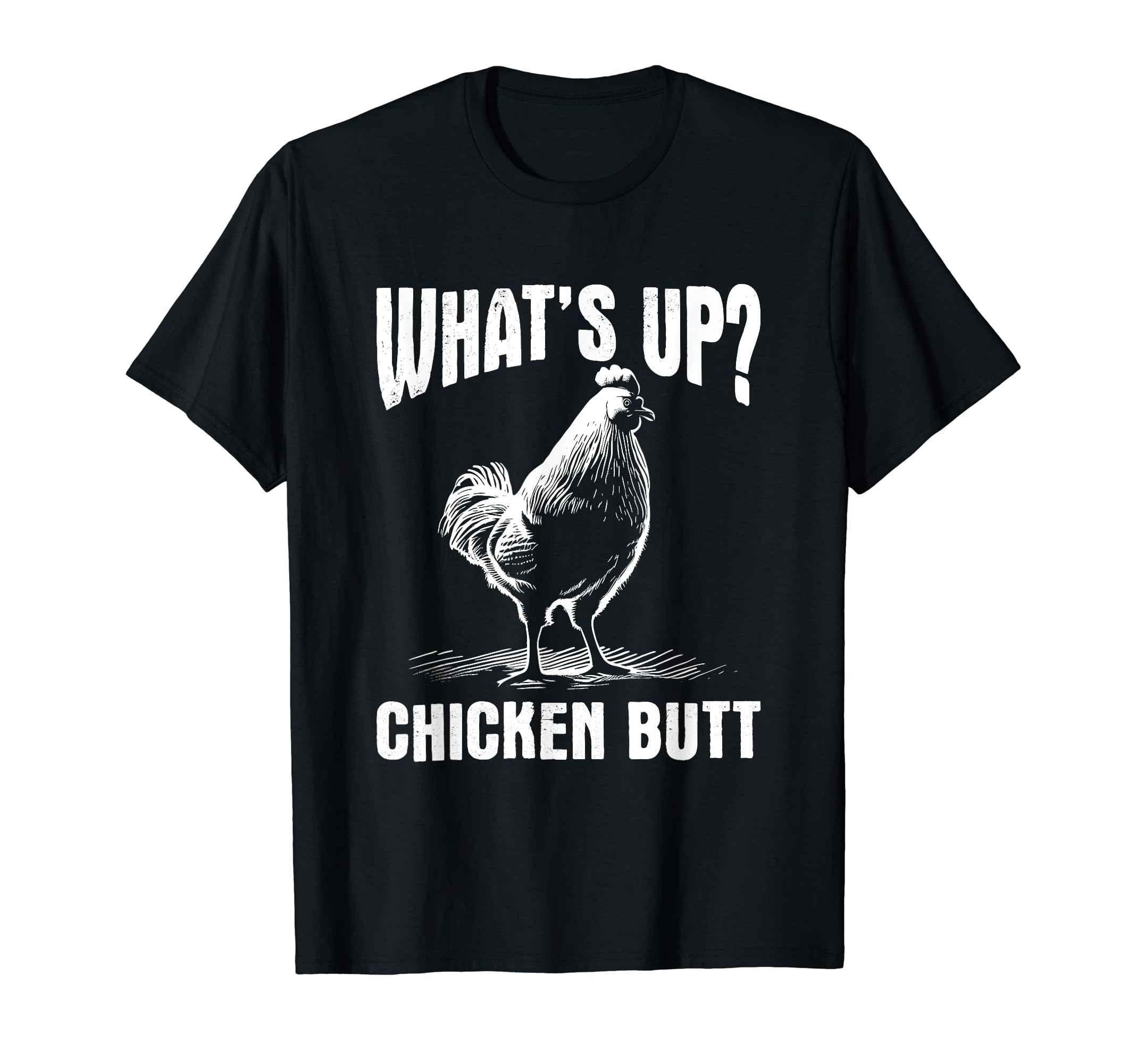 Whats Up Chicken Butt Funny Meme Dad T-Shirt - Aesthetic Graphic Unisex - T-Shirt, Sweatshirt, Hoodie