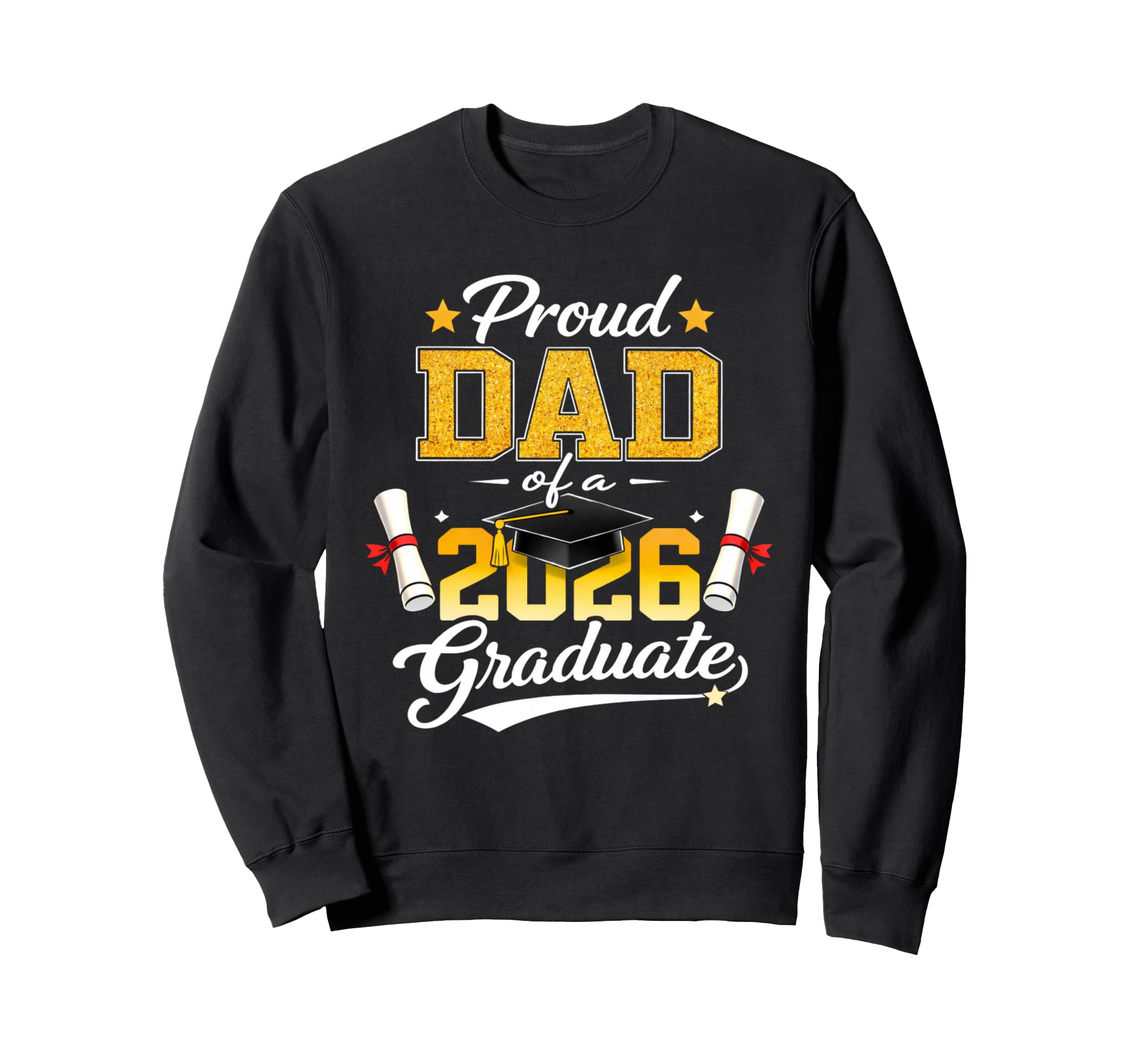 Proud Dad Class 2026 Graduate Celebration Sweatshirt - Graphic Print Unisex - T-Shirt, Sweatshirt, Hoodie
