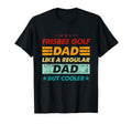 Funny Frisbee Golf Dad Like Regular Dad T-Shirt - Novelty Apparel Unisex - T-Shirt, Sweatshirt, Hoodie