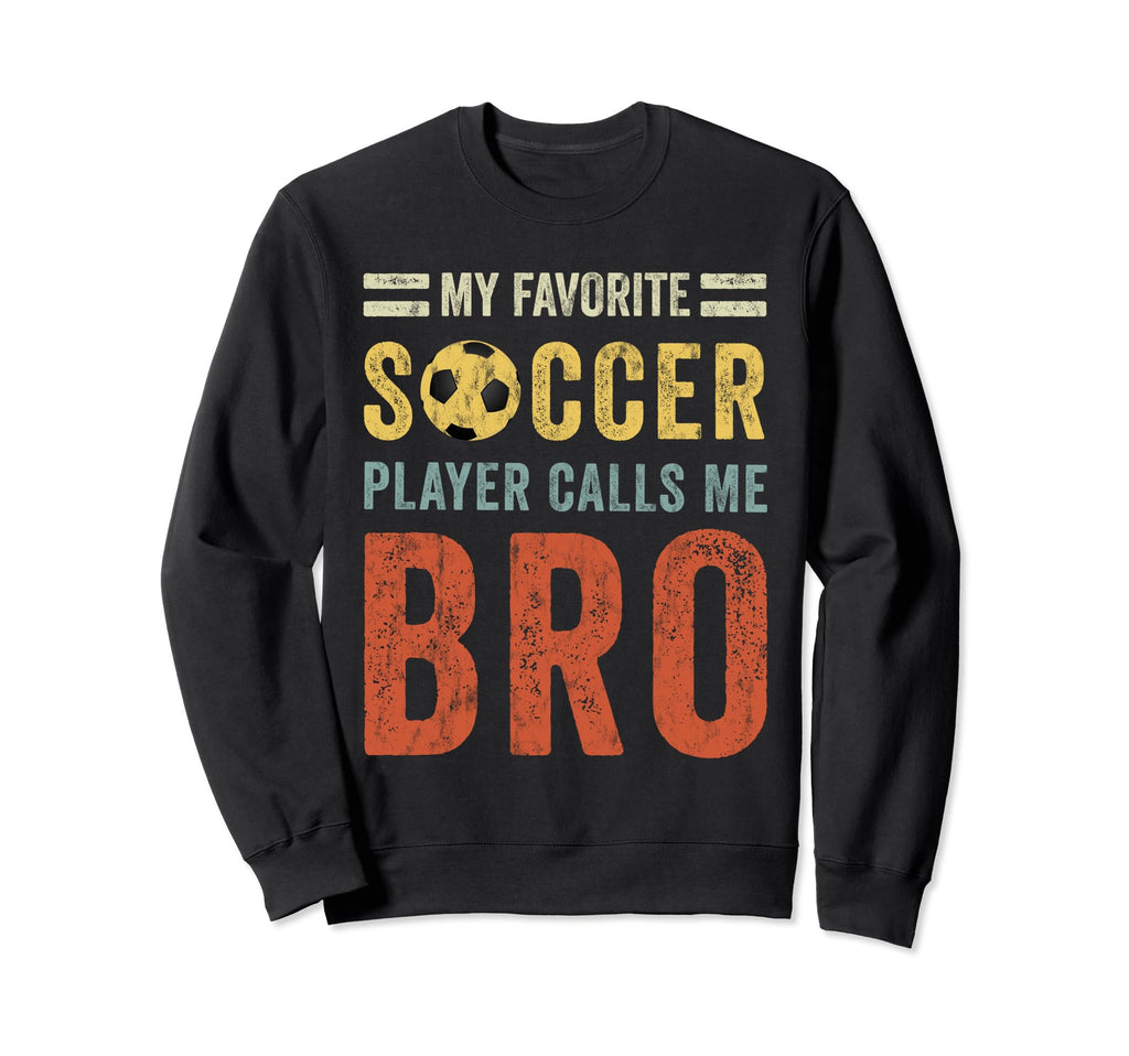 My Favorite Soccer Player Calls Me Sweatshirt - Trendy Graphic Men Women - T-Shirt, Sweatshirt, Hoodie