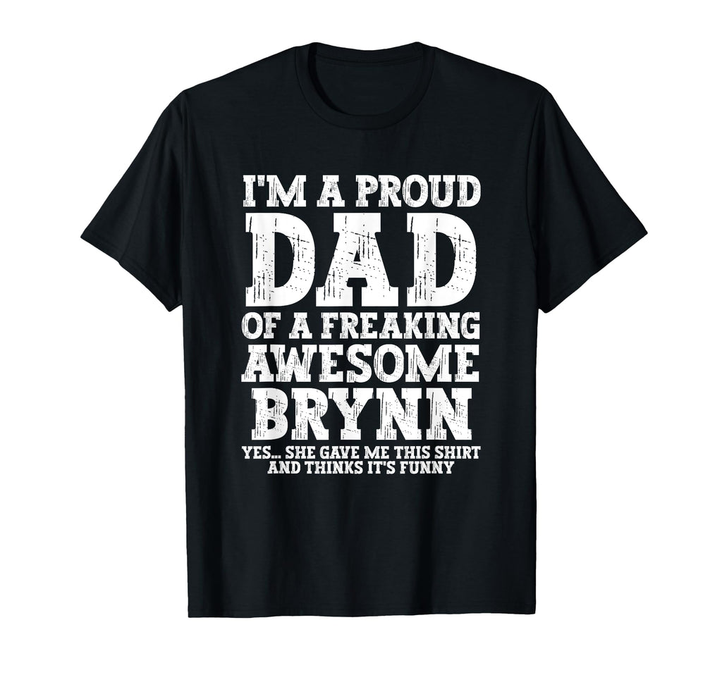 Dad Brynn Personalized Name Funny T-Shirt - Graphic Print for Adults - T-Shirt, Sweatshirt, Hoodie