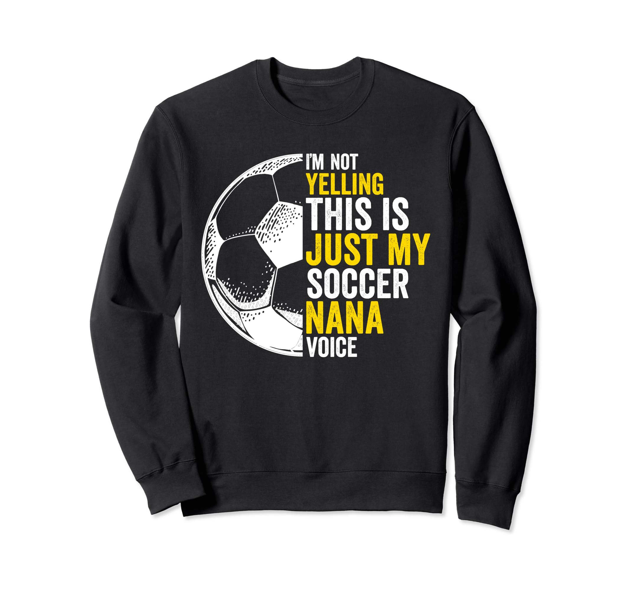 Im Not Yelling This Is My Soccer Sweatshirt - Minimalist Print Men Women - T-Shirt, Sweatshirt, Hoodie