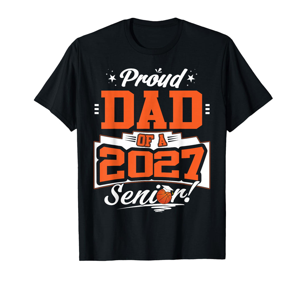 Proud Dad Basketball Senior Class T-Shirt - Fun Novelty Design for Adults - T-Shirt, Sweatshirt, Hoodie