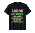 Badass Aaron Name Unique Nickname T-Shirt - Novelty Apparel for Adults - T-Shirt, Sweatshirt, Hoodie