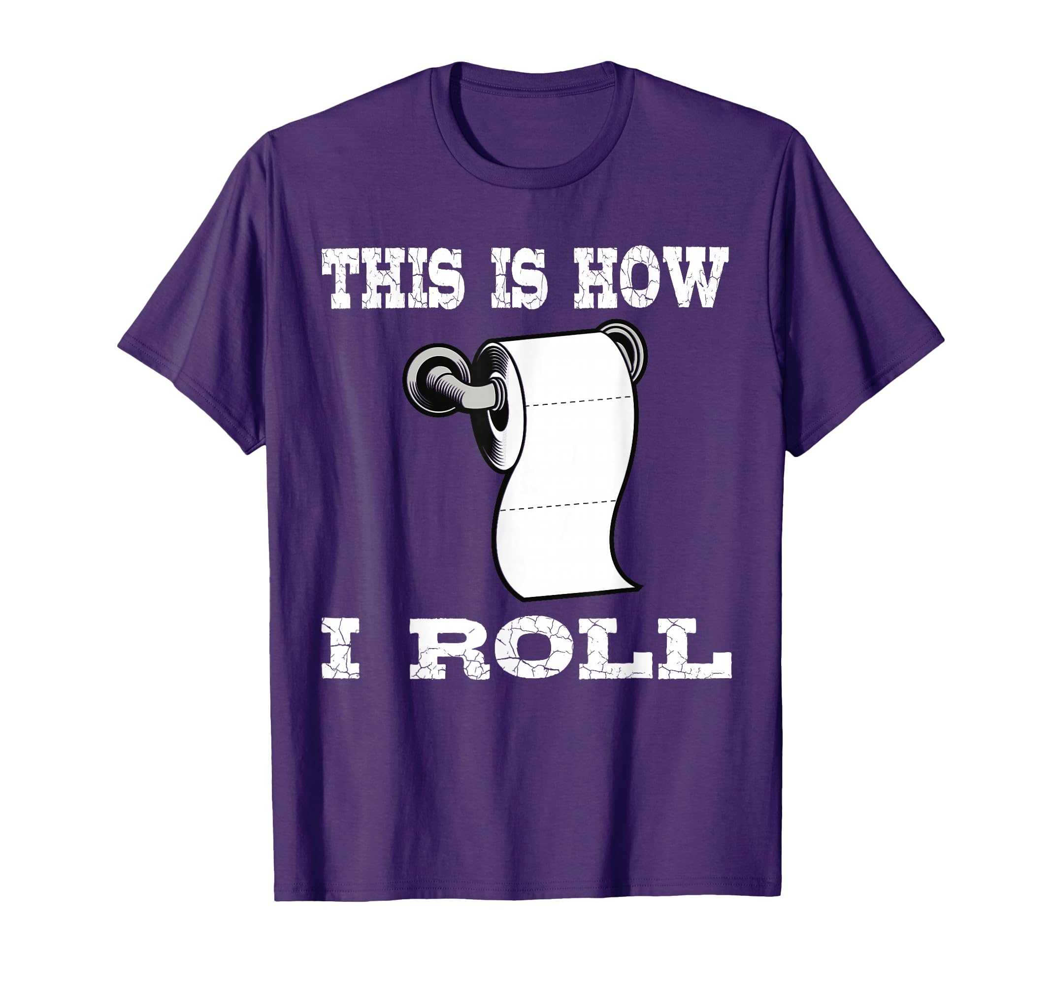 Funny This Is How I Roll Toilet Paper T-Shirt - Streetwear Style Unisex - T-Shirt, Sweatshirt, Hoodie