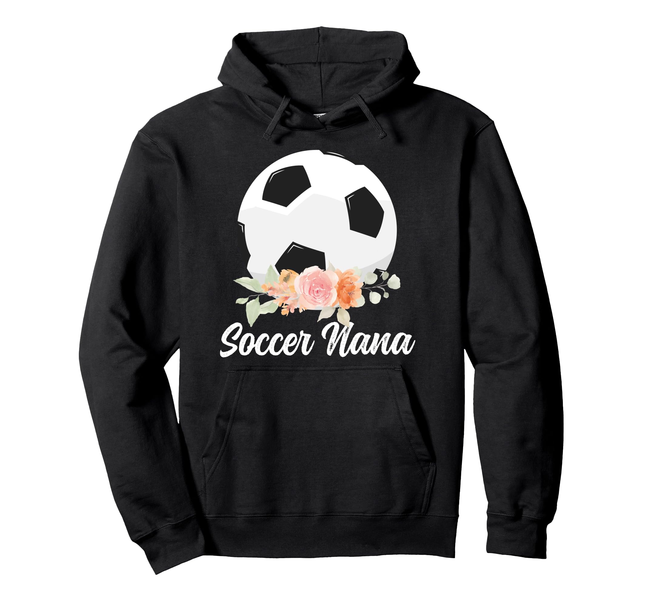 Soccer Nana Grandma Nana Soccer Player Hoodie - Trendy Graphic Men Women - T-Shirt, Sweatshirt, Hoodie