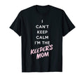 I Cant Keep Calm Im Keepers Mom T-Shirt - Streetwear Style for Adults - T-Shirt, Sweatshirt, Hoodie