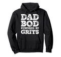 Dad Bod Powered Grits Father Figure Hoodie - Aesthetic Graphic Men Women - T-Shirt, Sweatshirt, Hoodie