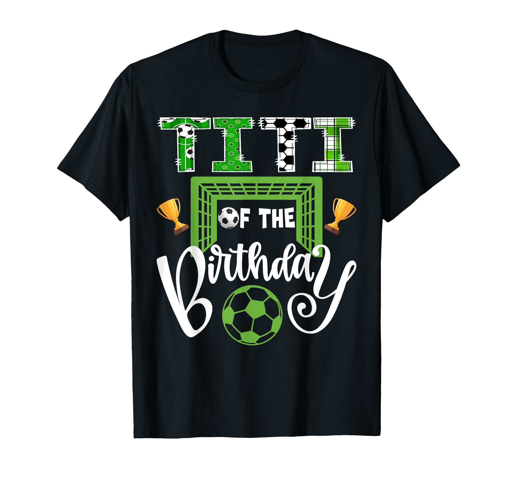 Titi Birthday Soccer Player Bday T-Shirt - Novelty Apparel Unisex - T-Shirt, Sweatshirt, Hoodie