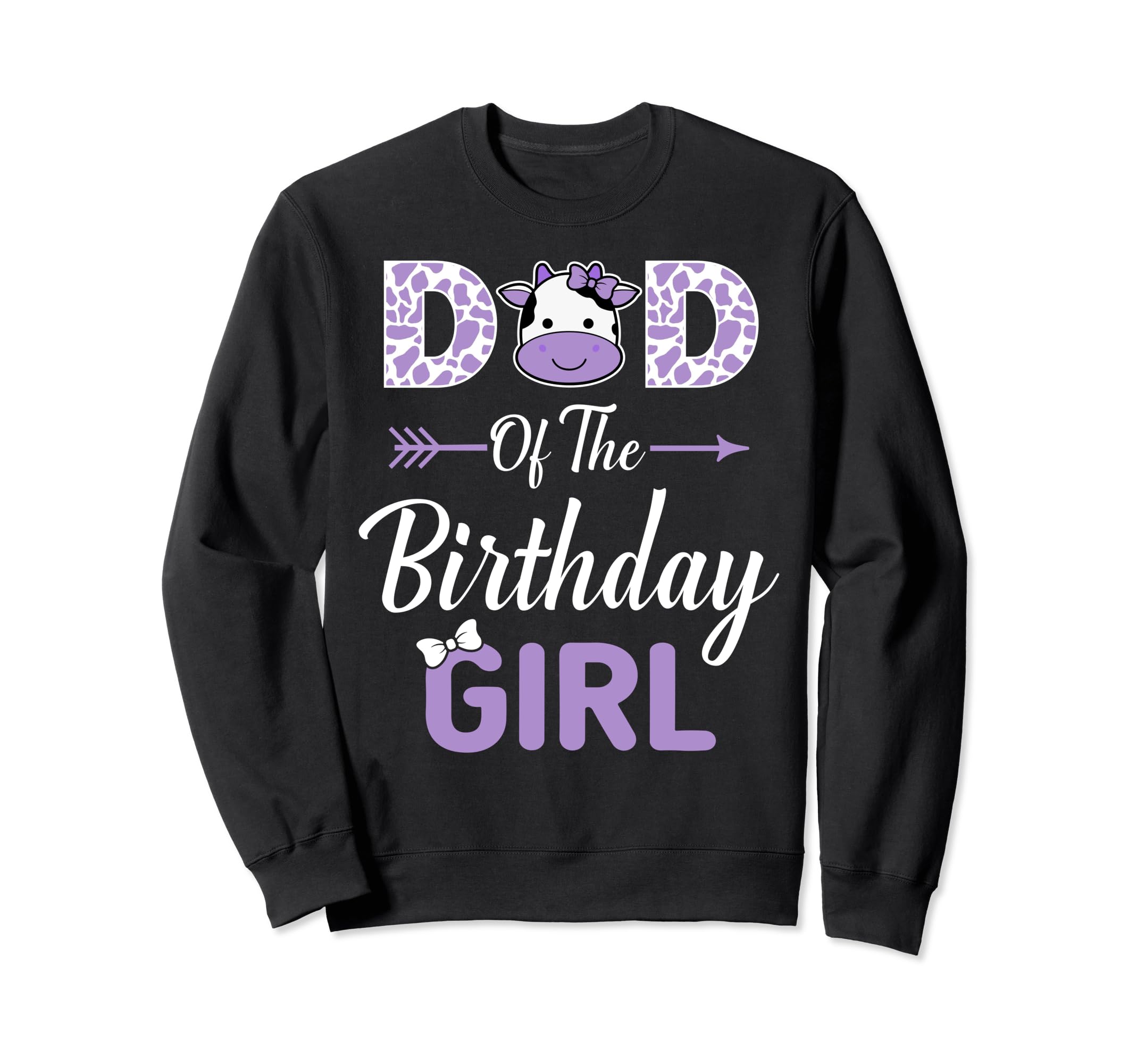 Dad Birthday Farm Cow Daddy Sweatshirt - Casual Everyday Wear for Adults - T-Shirt, Sweatshirt, Hoodie