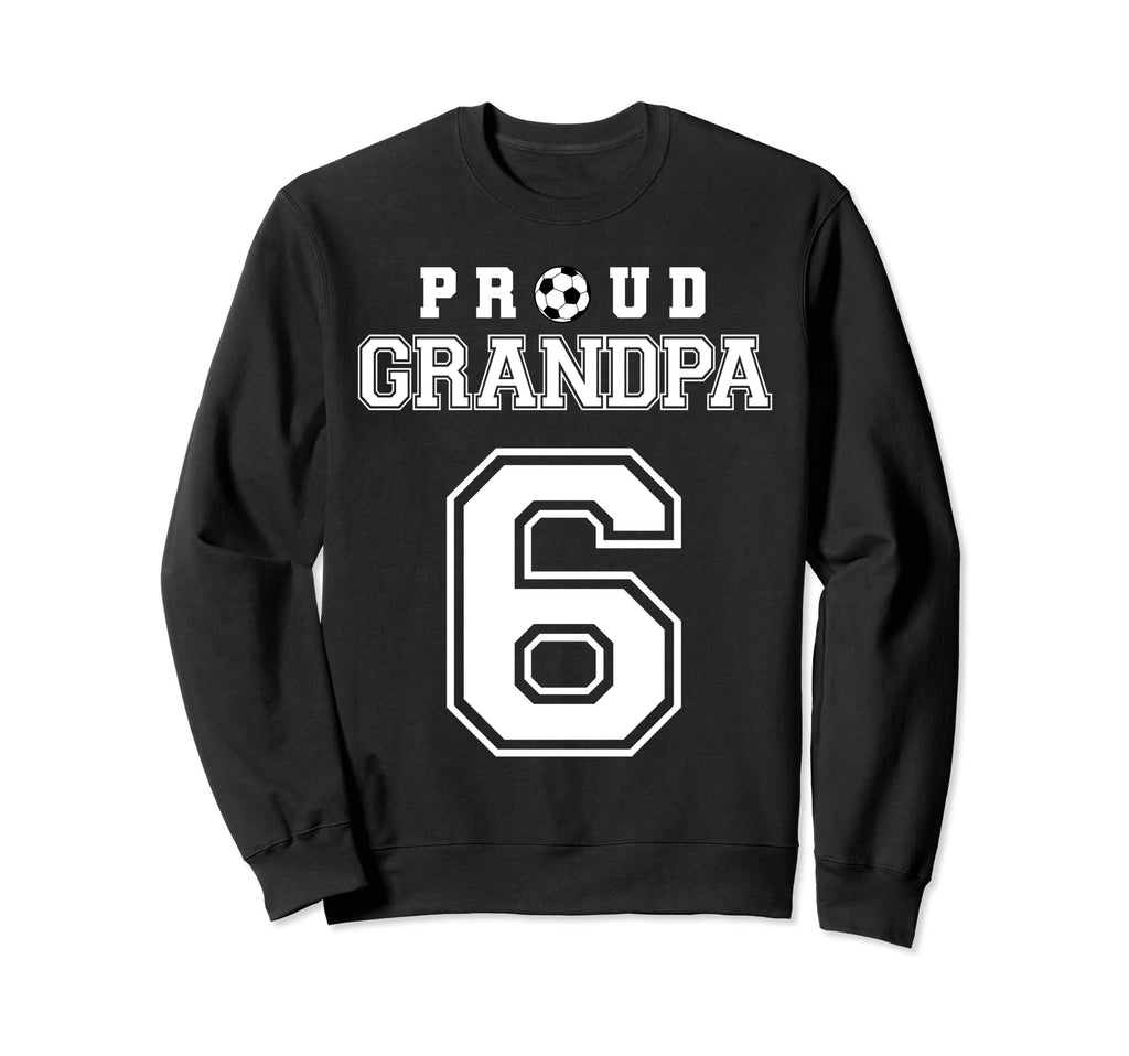 Number 6 Custom Proud Soccer Sweatshirt - Casual Everyday Wear Unisex - T-Shirt, Sweatshirt, Hoodie