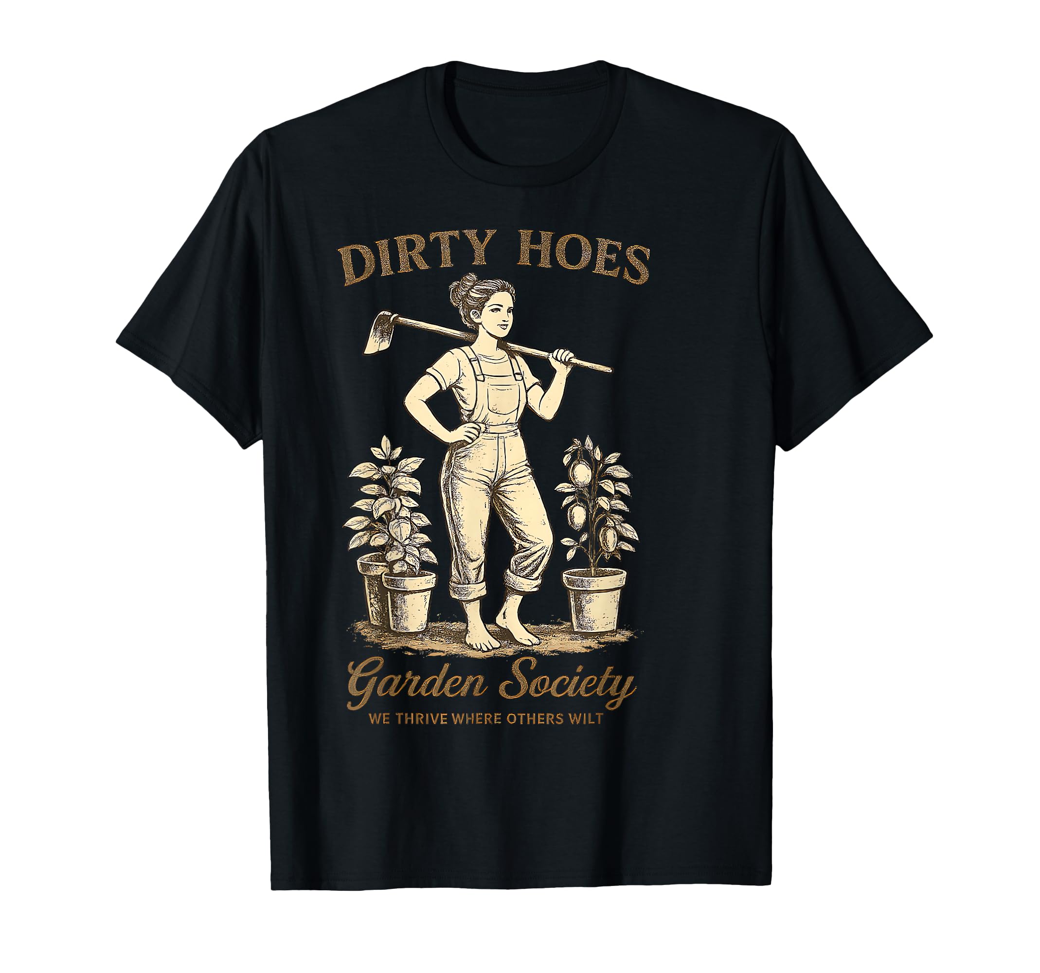 Dirty Hoes Garden Society Funny T-Shirt - Fun Novelty Design Men Women - T-Shirt, Sweatshirt, Hoodie
