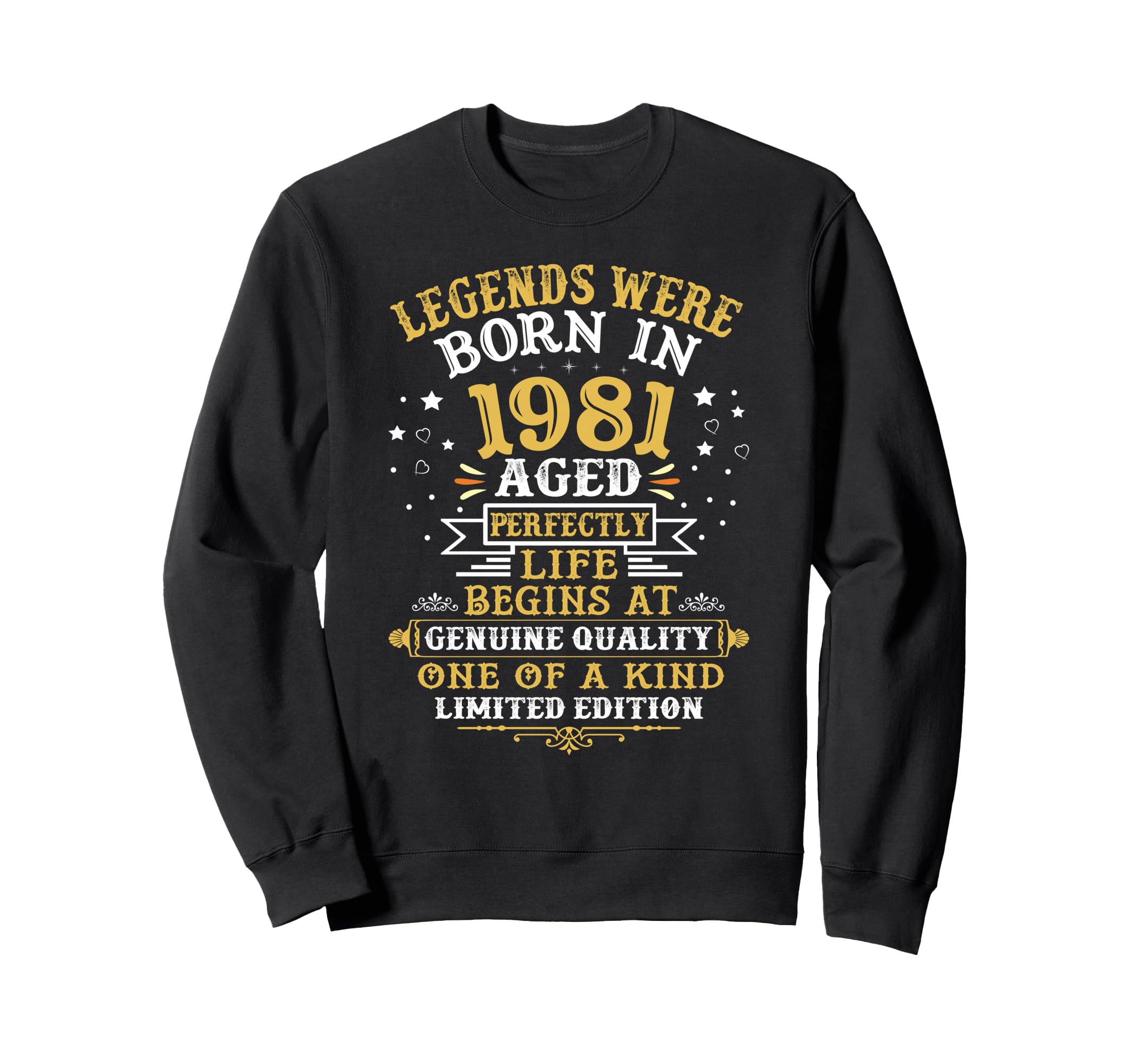 Legends Were Born 1981 42Nd Birthday Sweatshirt - Novelty Apparel Unisex - T-Shirt, Sweatshirt, Hoodie