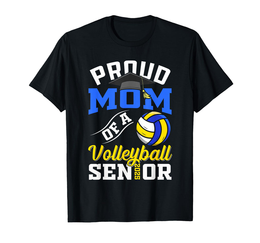 Proud Mom Volleyball Senior Class 2025 T-Shirt - Trendy Graphic Unisex - T-Shirt, Sweatshirt, Hoodie