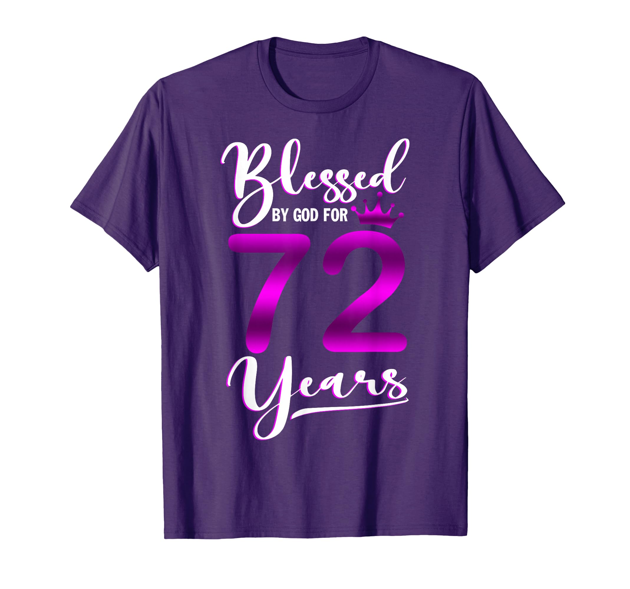 Blessed God 72 Years Old Happy 72Nd T-Shirt - Custom Art Print for Adults - T-Shirt, Sweatshirt, Hoodie