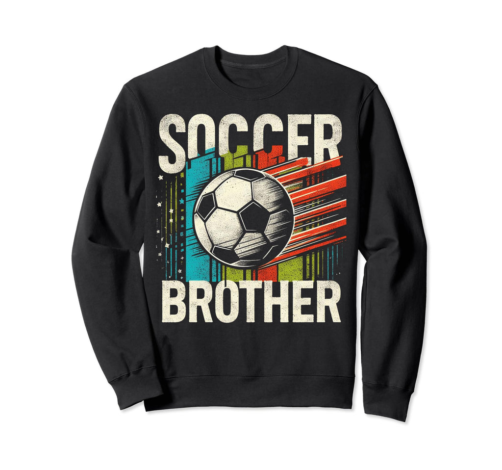 Soccer Brother Family Matching Team Sweatshirt - Unique Graphic Men Women - T-Shirt, Sweatshirt, Hoodie