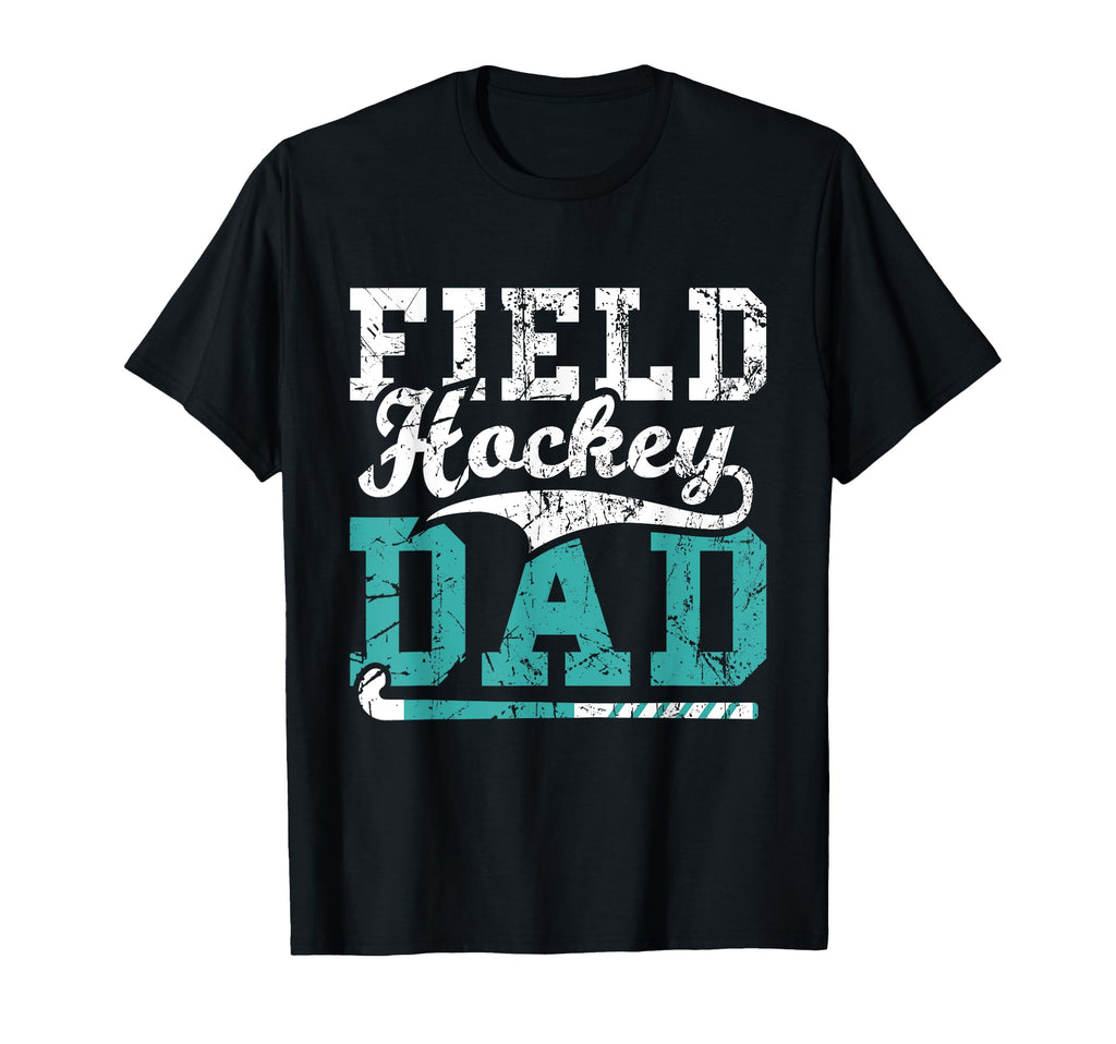 Field Hockey Dad Field Hockey T-Shirt - Casual Everyday Wear for Adults - T-Shirt, Sweatshirt, Hoodie