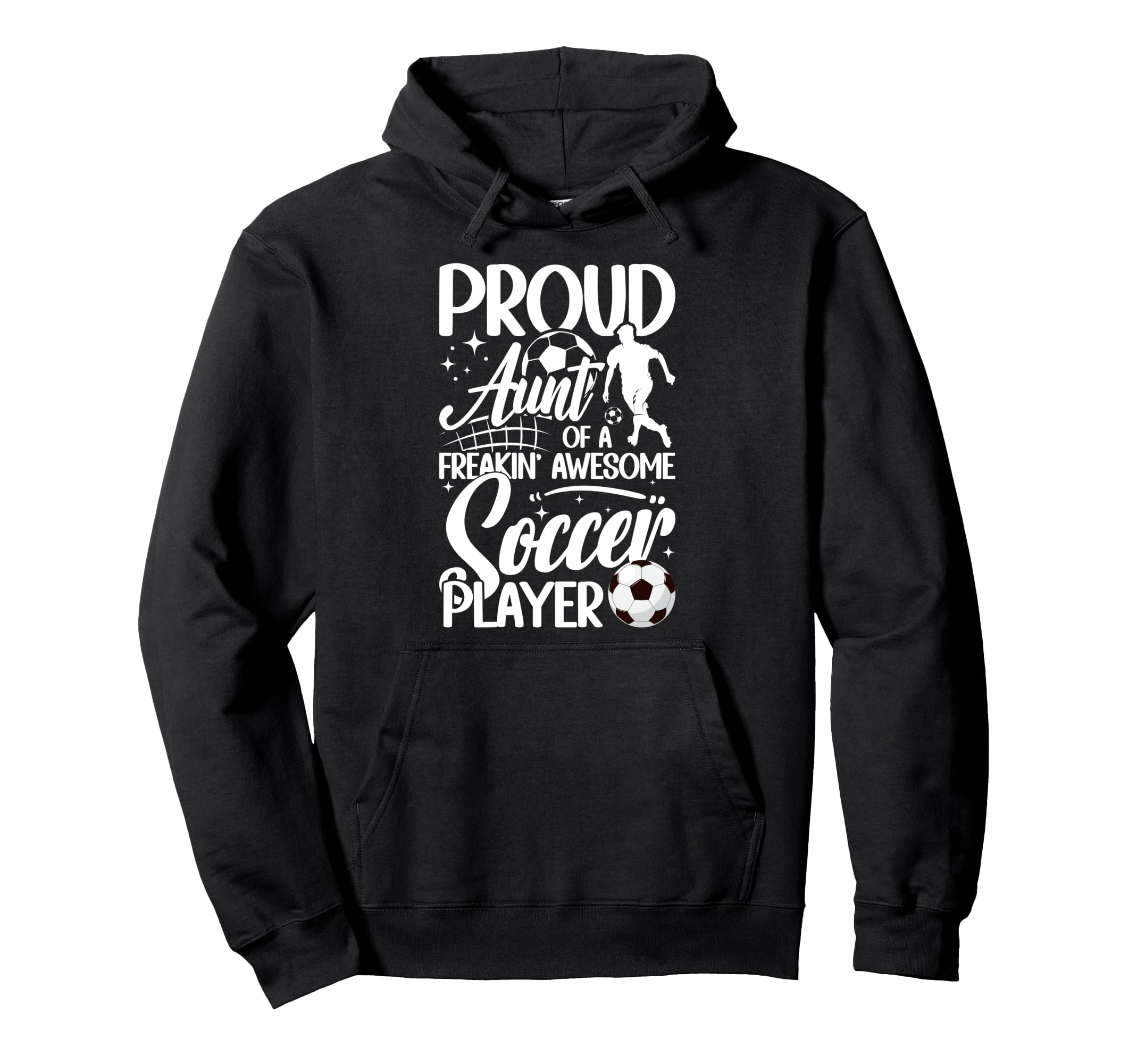 Proud Aunt Soccer Player Aunt Soccer Aunt Hoodie - Graphic Print for Adults - T-Shirt, Sweatshirt, Hoodie