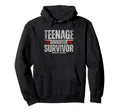 Teenage Daughter Survivor Funny Hoodie - Casual Everyday Wear for Adults - T-Shirt, Sweatshirt, Hoodie